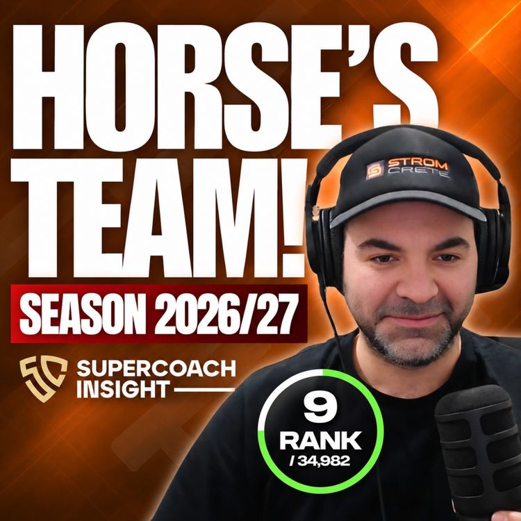 cover art for NBA SuperCoach 2026/27: HORSE'S TEAM REVEAL 👀 Can he improve on 9th Overall?