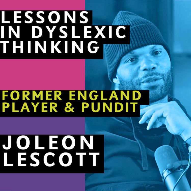 cover art for Joleon Lescott: How Dyslexic Thinking can take you to the top of the Premier League