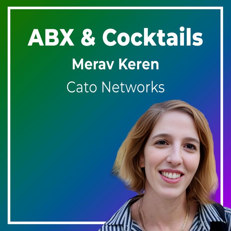 cover art for E5 - Merav Keren - VP, Corporate & Field Marketing at Cato Networks 