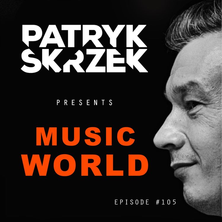 cover art for Patryk Skrzek pres. Music World #105