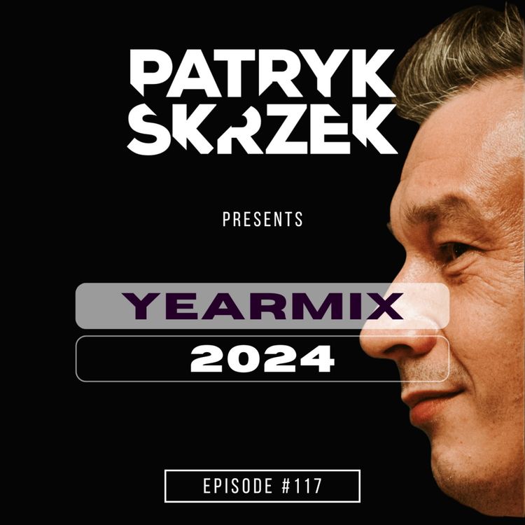 cover art for Patryk Skrzek pres. YearMix 2024 #117