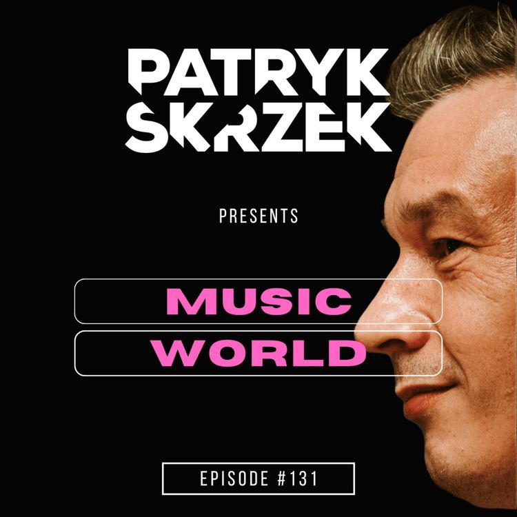 cover art for Patryk Skrzek pres. Music World #131