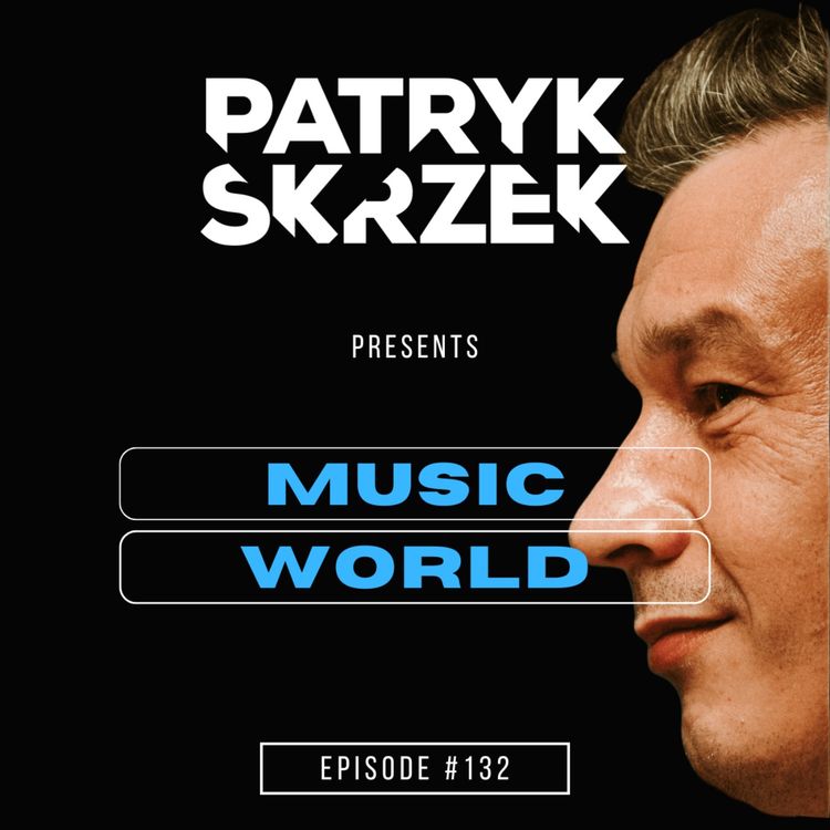 cover art for Patryk Skrzek pres. Music World #132