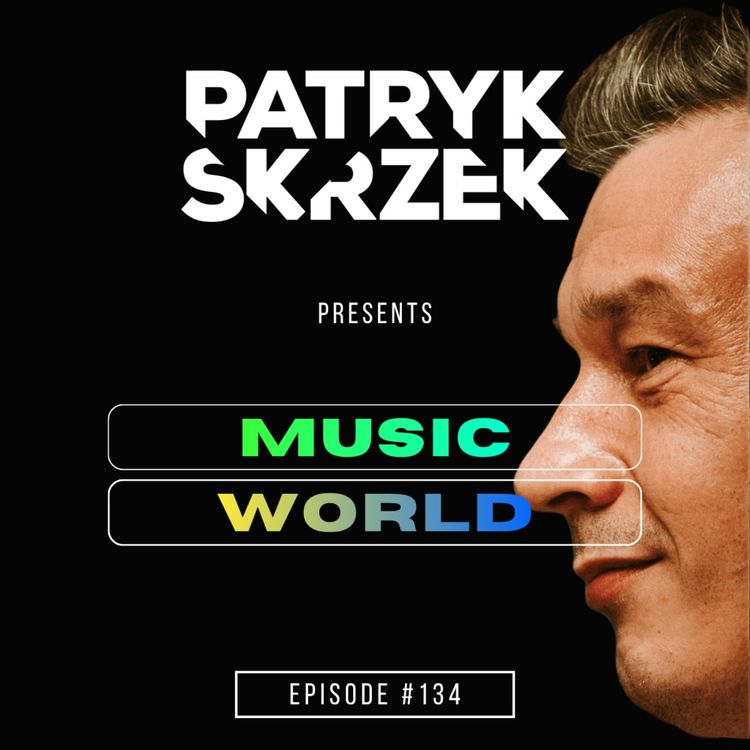 cover art for Patryk Skrzek pres. Music World #134