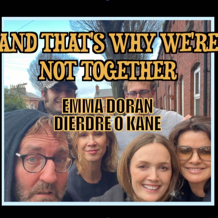 cover art for And that's why we're not together Deirdre O'Kane Emma Doran