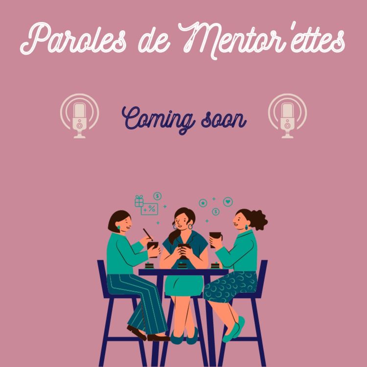 cover art for Le podcast Paroles de Mentor'ettes - teasing