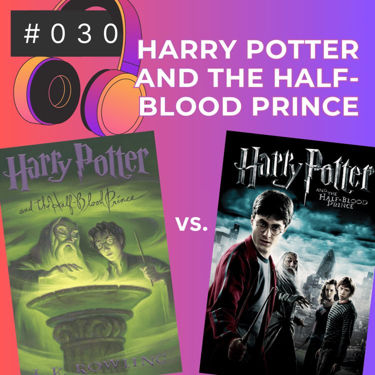 cover art for S01E30 — Harry Potter and the Half-Blood Prince