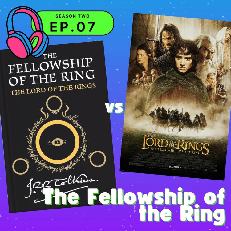 cover art for S02E07 — The Lord of the Rings: The Fellowship of the Ring (Book One)