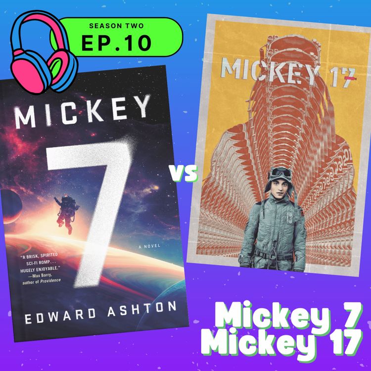 cover art for S02E10 — Mickey 7 / Mickey 17