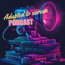 cover art for Adapted to screen podcast