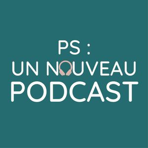 cover art for PS : Un nouveau podcast
