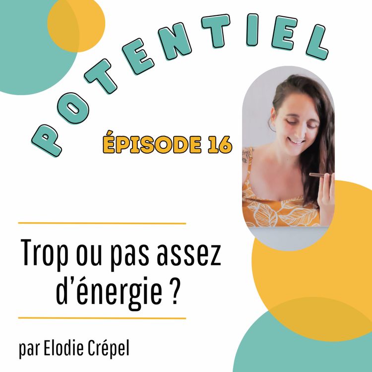 cover art for Trop ou pas assez d’énergie ? Grand dilemme des atypiques !