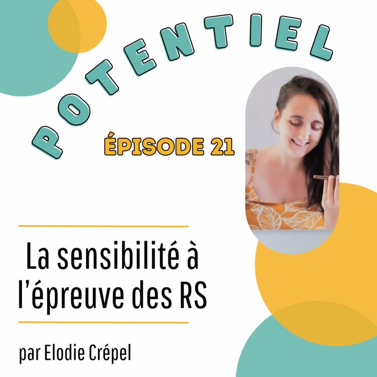 cover art for Episode 21 : La sensibilité à l’épreuve des réseaux sociaux 