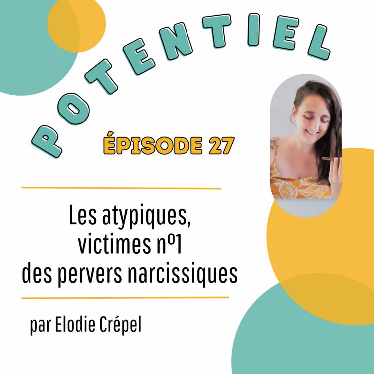 cover art for Les atypiques, victimes n°1 des pervers narcissiques ?!