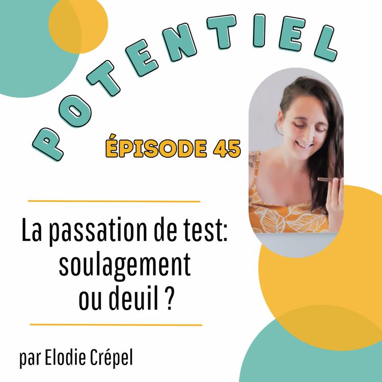 cover art for Episode 45 - La passation du test : le avant / après !