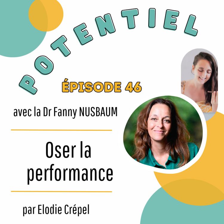 cover art for Episode 46 - Oser la performance avec le Dr Fanny Nusbaum