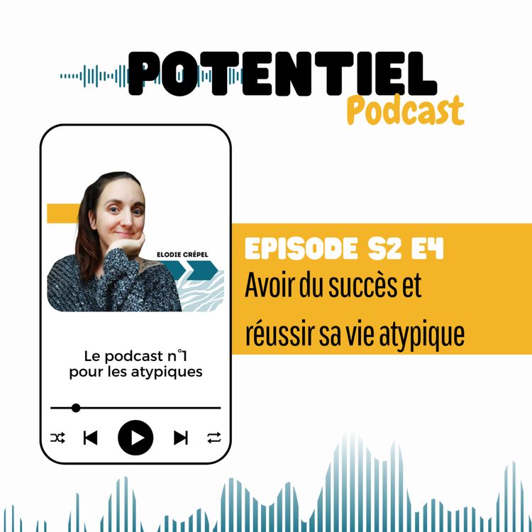 cover art for Avoir du succès & réussir sa vie quand on est atypique