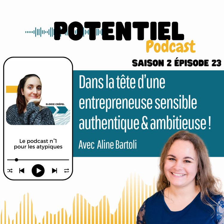 cover art for Dans la tête d’une entrepreneuse sensible authentique & ambitieuse ! Avec Aline Bartoli