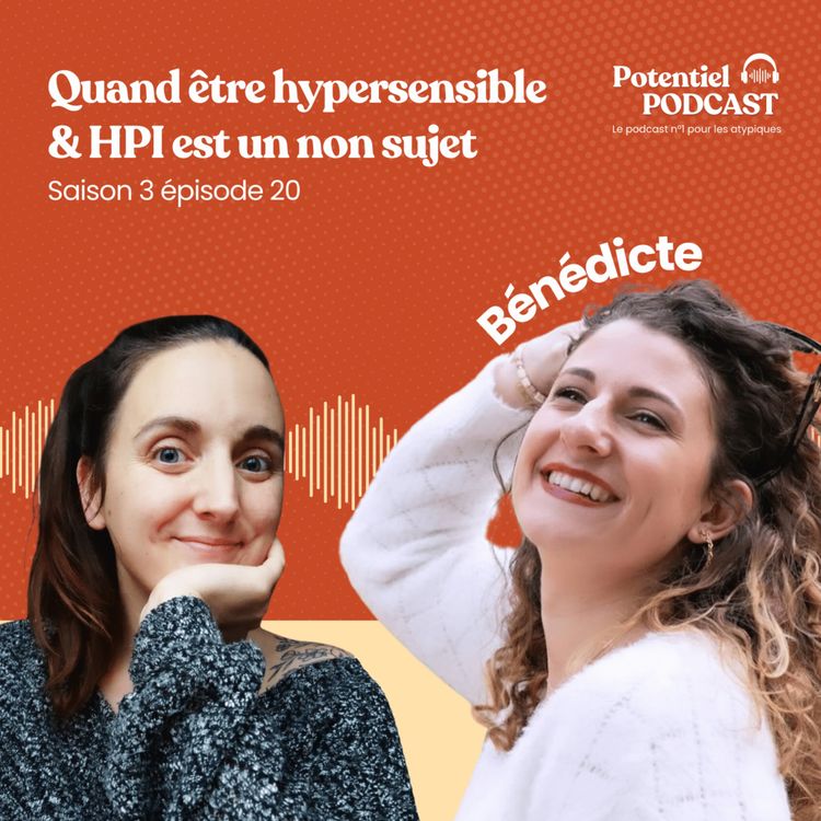 cover art for Quand être hypersensible & HPI est un non sujet - témoignage de Bénédicte