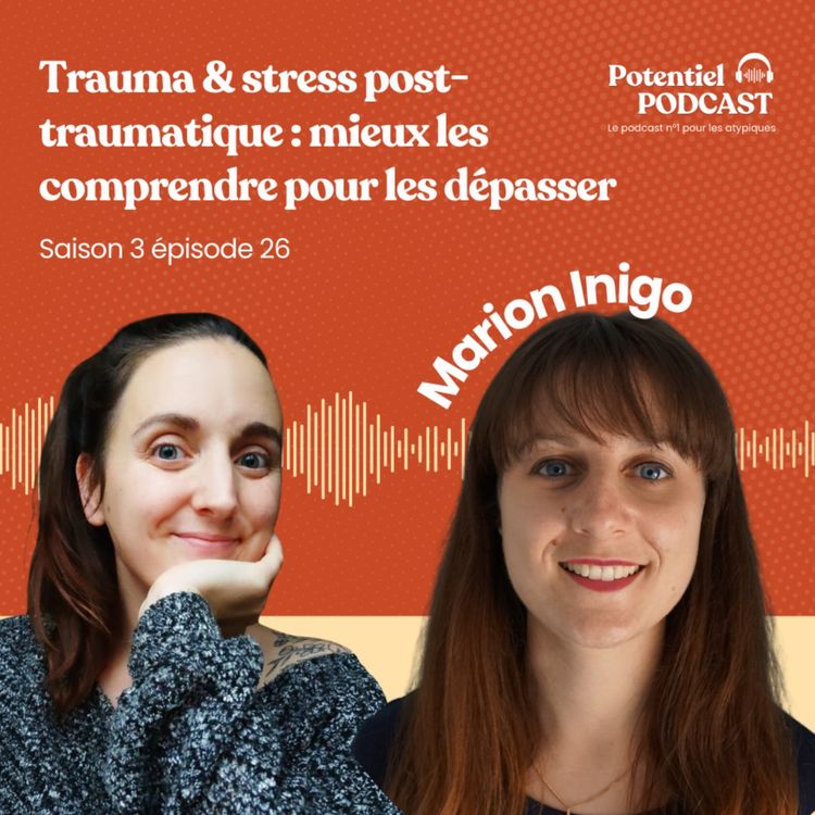 cover art for Trauma & stress post-traumatique : mieux les comprendre pour les dépasser