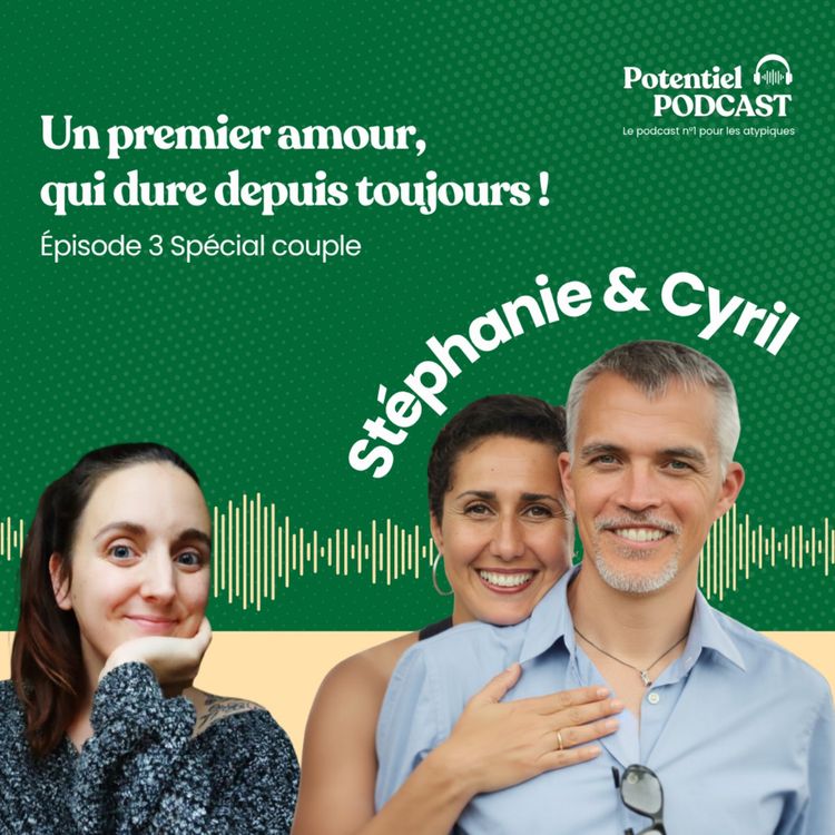 cover art for Episode 3 du Spécial Couple : Un premier amour, qui dure depuis toujours !