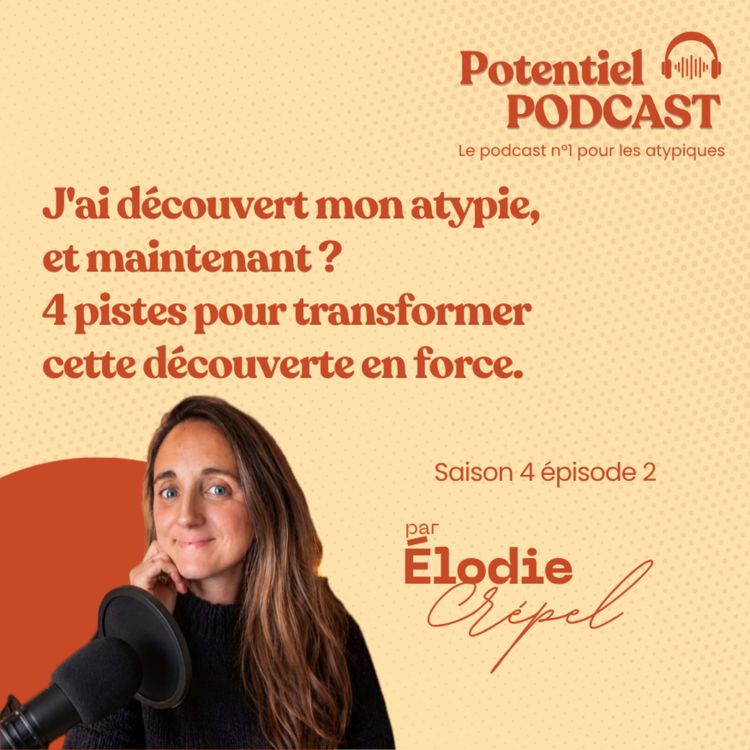 cover art for J'ai découvert mon atypie, et maintenant ?  4 pistes pour transformer cette découverte en force.
