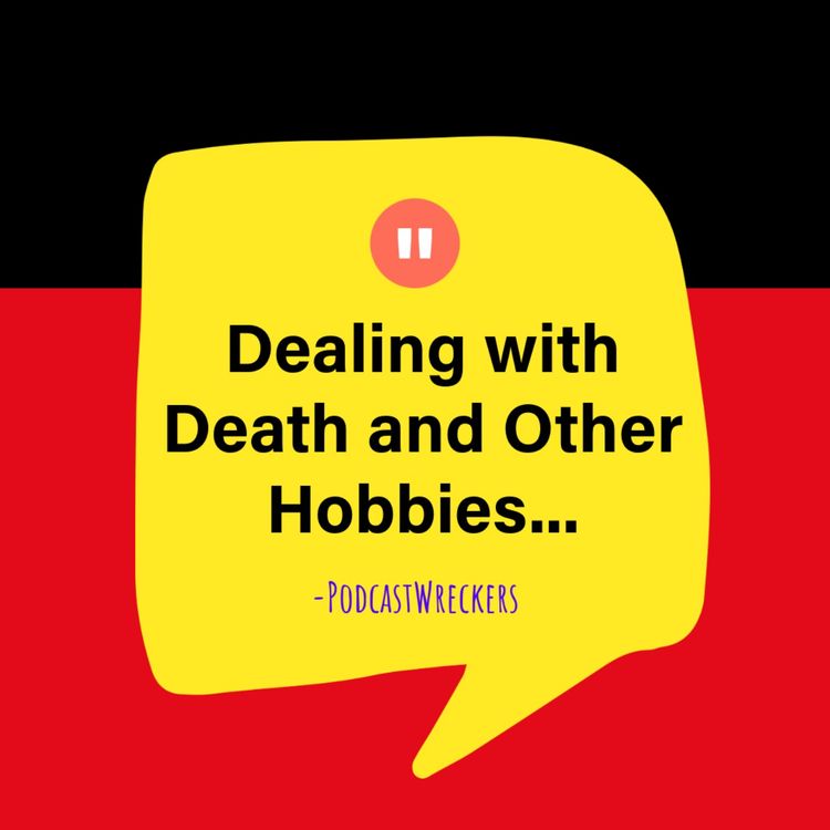 cover art for Episode 15: Dealing With Death and Other Hobbies...