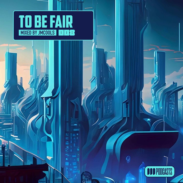cover art for To Be Fair 008 (Tech House/Bass House/Future House) [Mixed by JMCOOLS]