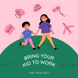 cover art for Bring Your Kid To Work