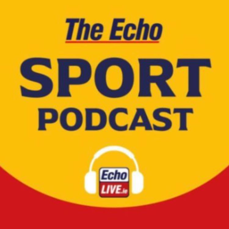 cover art for The Echo Sport Podcast: All-Ireland hurling final fallout, what should Cork have done differently?