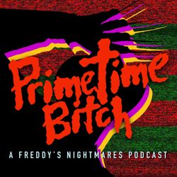 cover art for Primetime Bitch: A Freddy's Nightmares Podcast