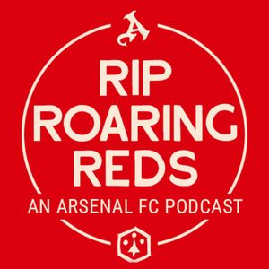 cover art for Rip Roaring Reds | Arsenal Podcast