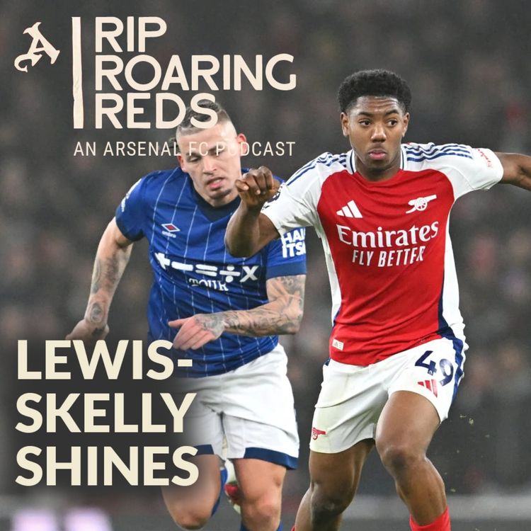 cover art for Arsenal 1 - Ipswich 0 | Premier League Match Reaction | Myles Lewis-Skelly Shines | Rip Roaring Reds