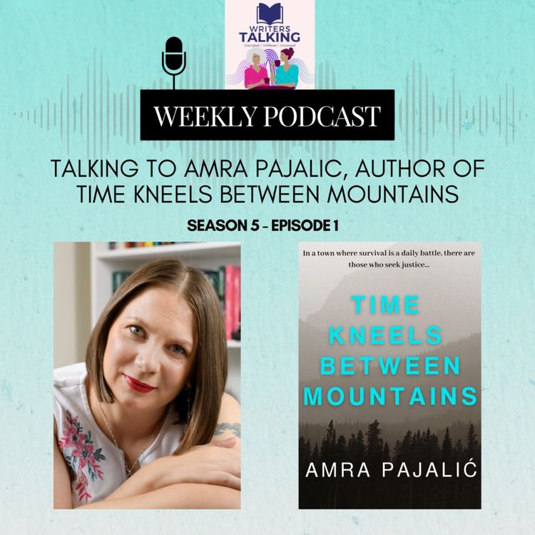 cover art for Talking to Amra Pajalic, author of Time Kneels Between Mountains (part 1)