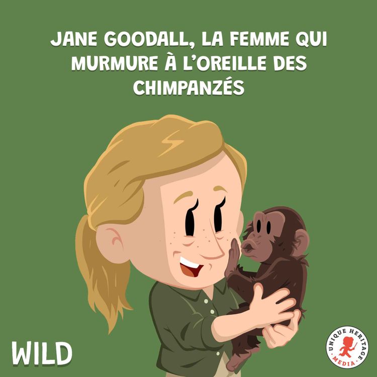cover art for ÉPISODE SPECIAL : Jane Goodall, la femme qui murmure à l'oreille des Chimpanzés