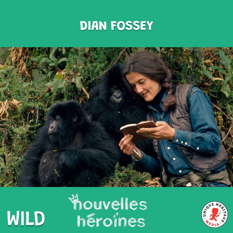 cover art for Dian Fossey l'héroïne des gorilles!- Wild X Nouvelles Héroïnes