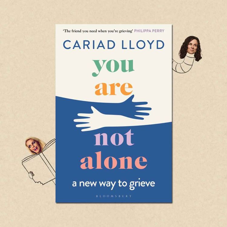 cover art for You Are Not Alone by Cariad Lloyd with Rhik Samadder (Live from Foyles)