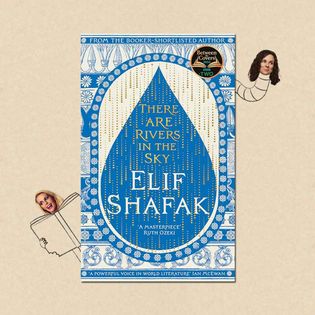 There are Rivers in the Sky by Elif Shafak with Elif Shafak - Sara ...