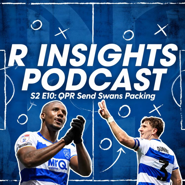 cover art for S2 E10: QPR Send Swans Packing