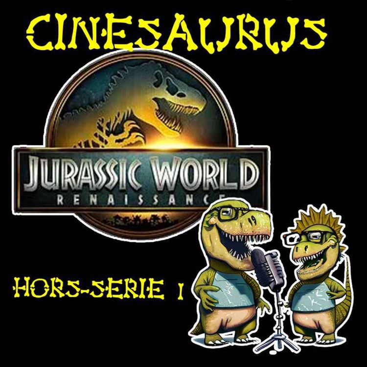 cover art for Hors-Série #1 - Réaction au premier trailer de Jurassic World Renaissance (et enfin, lancement de la chaîne)