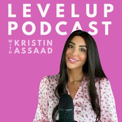 cover art for LevelUp Podcast with Kristin Assaad