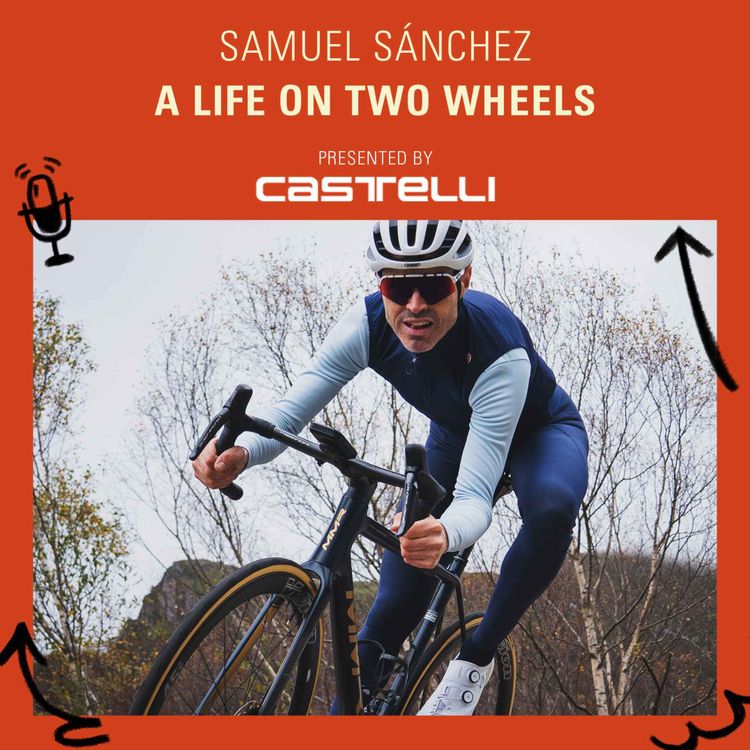 cover art for SAMUEL SÁNCHEZ | Aero Gear, Olympic Gold, Gravel Racing, Next Gen, Life Lessons on Two Wheels