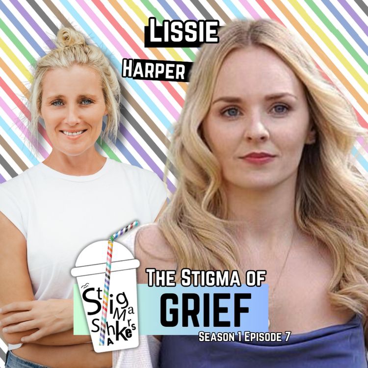 cover art for “Grief Isn't Like the Movies”: The Stigma of Grief with Lissie Harper MBE
