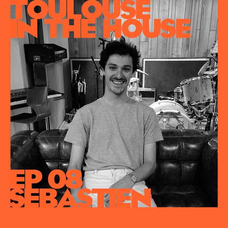 cover art for Toulouse In The House #8 : Sébastien (Bastiano Baci)