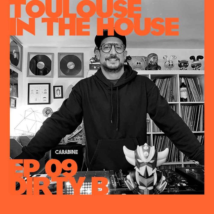cover art for Toulouse In The House #9 : Dirty B