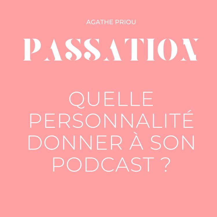 cover art for Conseil #4 - Quelle personnalité donner à votre podcast ? 