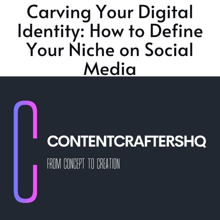 cover art for Carving Your Digital Identity: How to Define Your Niche on Social Media