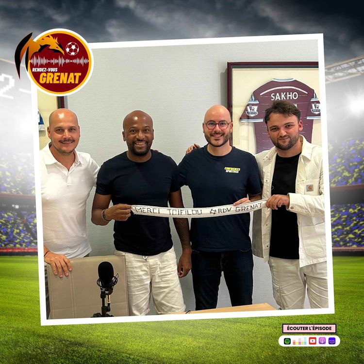 cover art for #37 - RDV Grenat (14/08) : Toifilou Maoulida (responsable secteur offensif - formation FC Metz) & Enzo Perretta (supporter FC Metz)