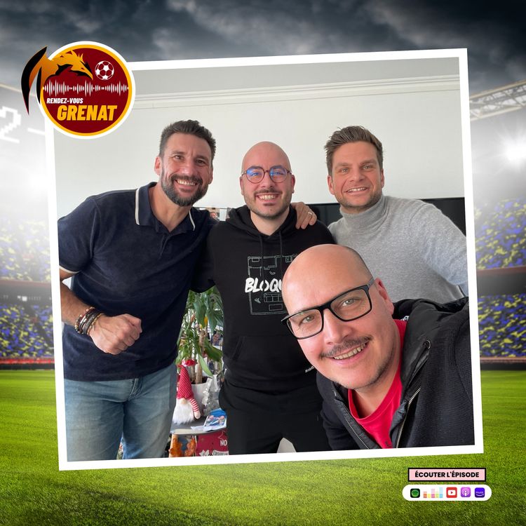 cover art for #51 - RDV Grenat (18/12) : Stéphane Borbiconi (coach adjoint US Thionville Lusitanos) et Jocelin Maire (journaliste Le Courrier Messin)