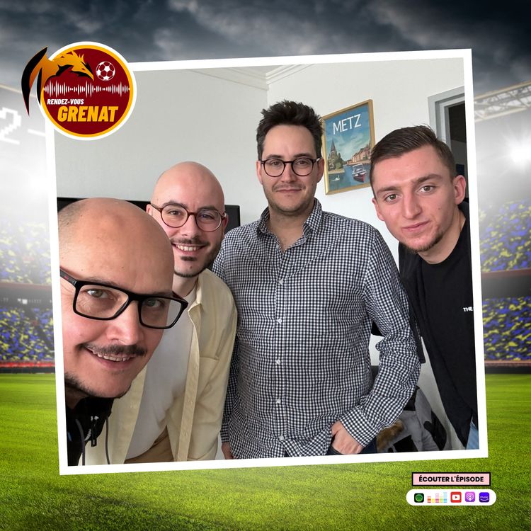 cover art for #55 - RDV Grenat (05/02) : Ludovic Rauch (joueur au FC Differdange 03) et Thomas Lavaud (journaliste France Bleu)